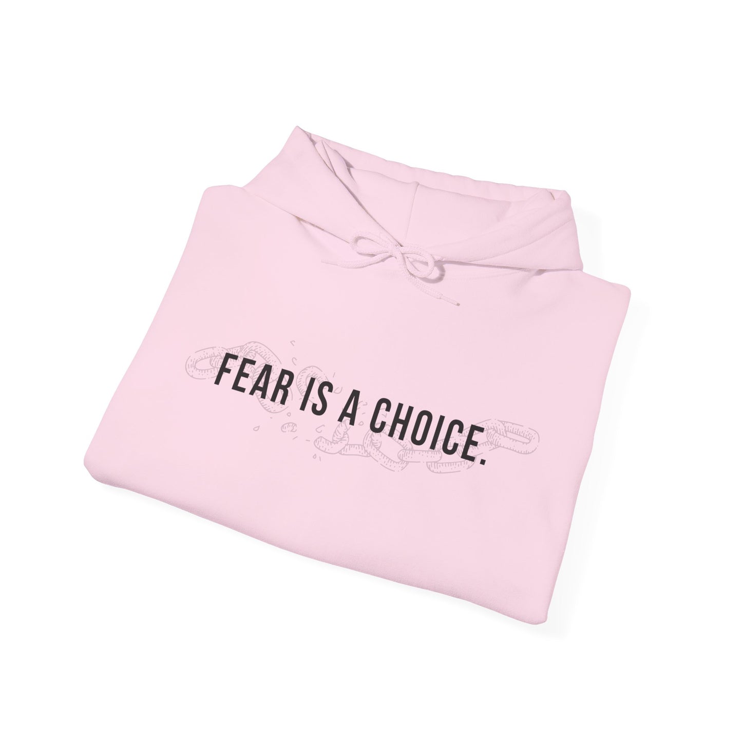 Fear Is a Choice Unisex Hooded Sweatshirt for Inner Healing