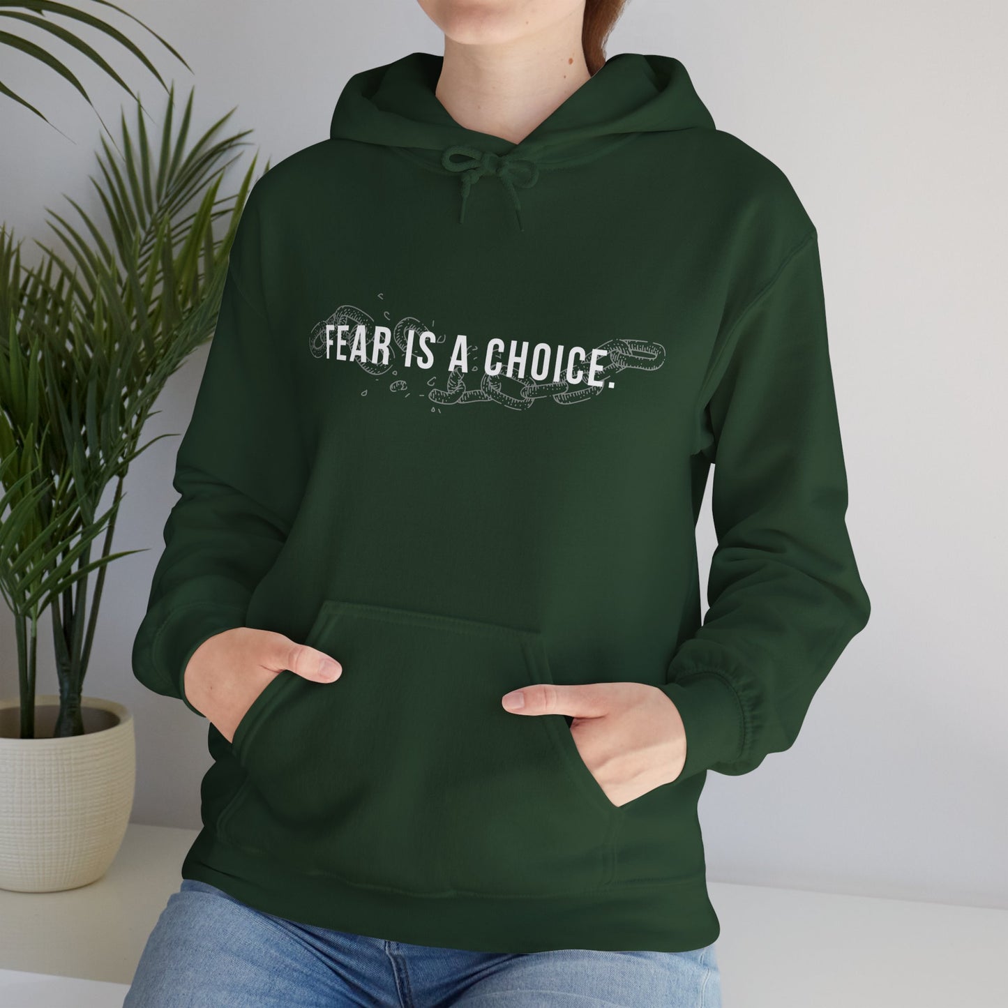 Fear is a Choice Unisex Hooded Sweatshirt