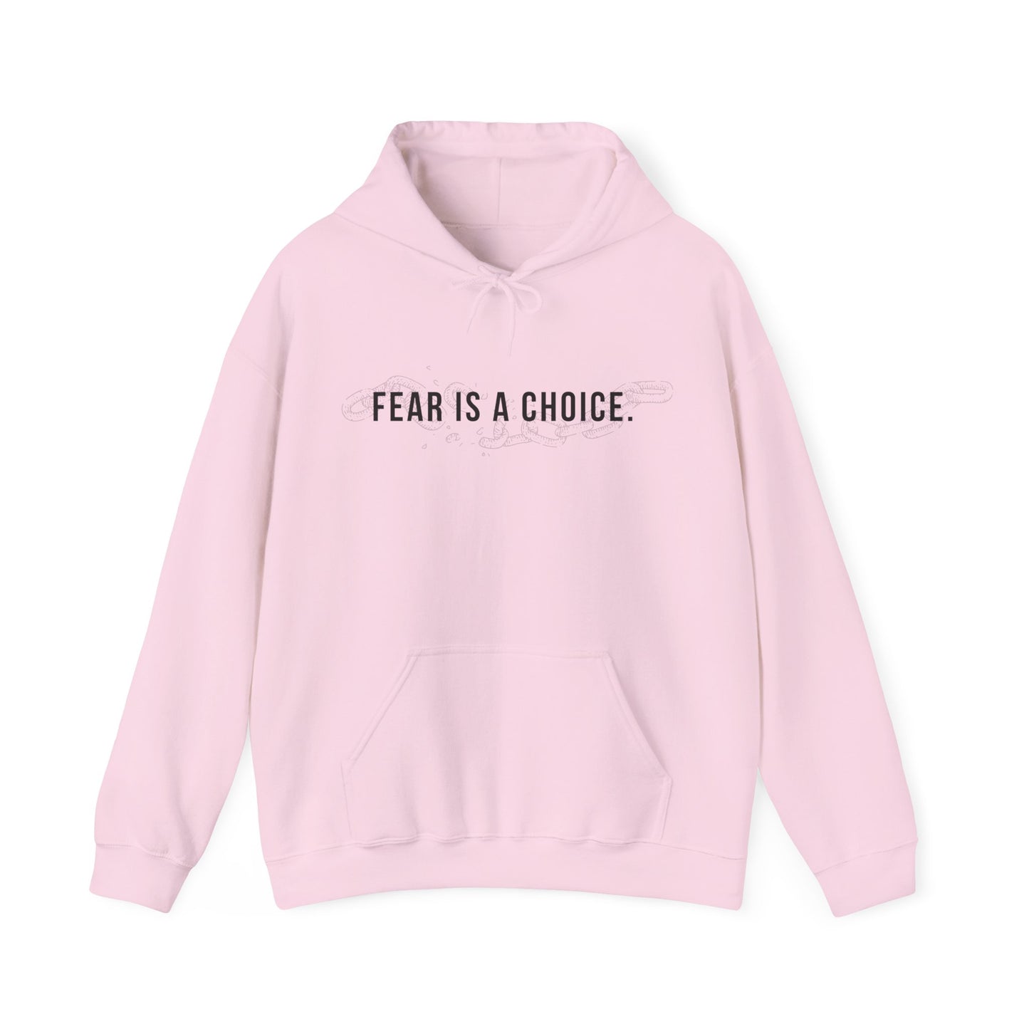 Fear Is a Choice Unisex Hooded Sweatshirt for Inner Healing
