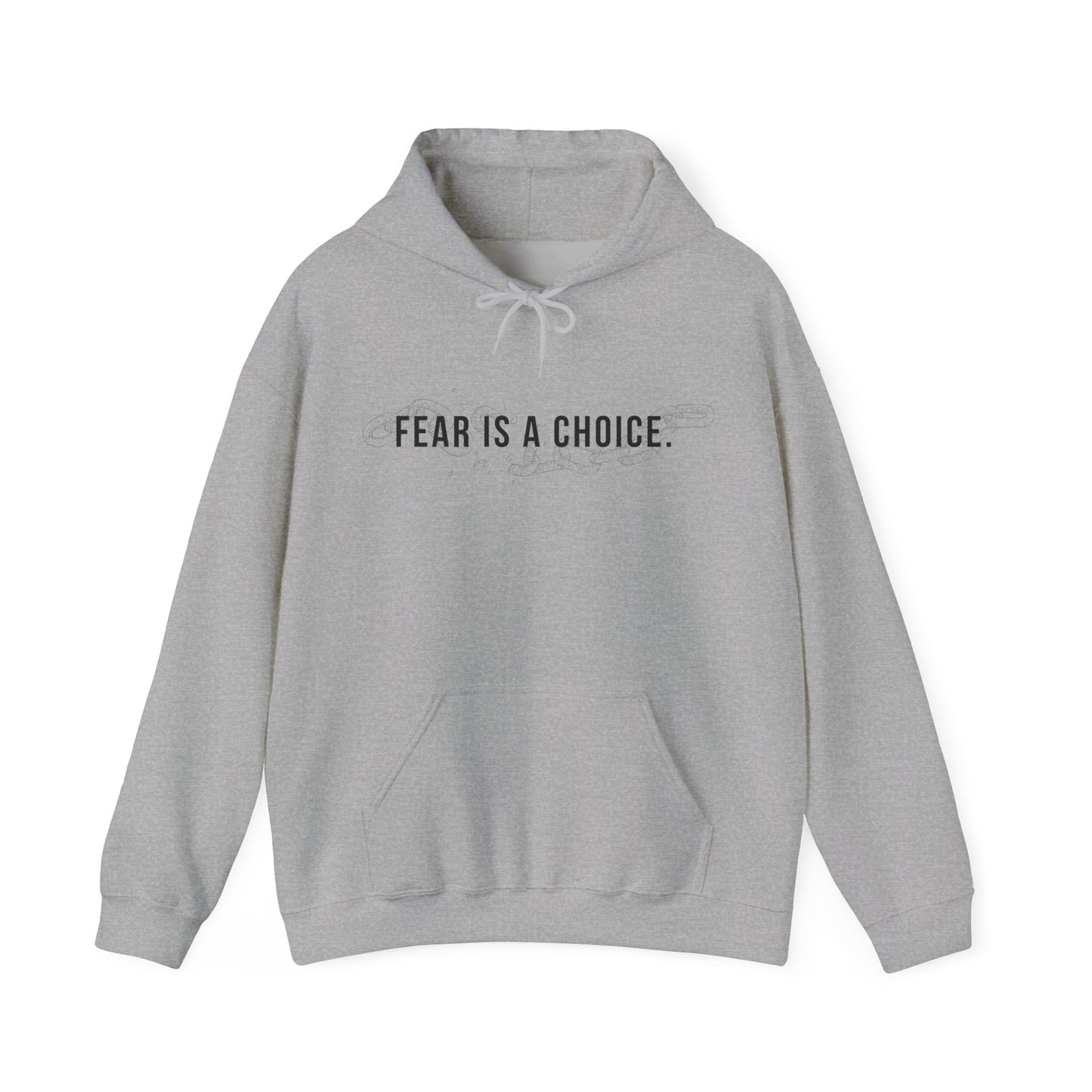 Fear Is a Choice Unisex Hooded Sweatshirt for Inner Healing