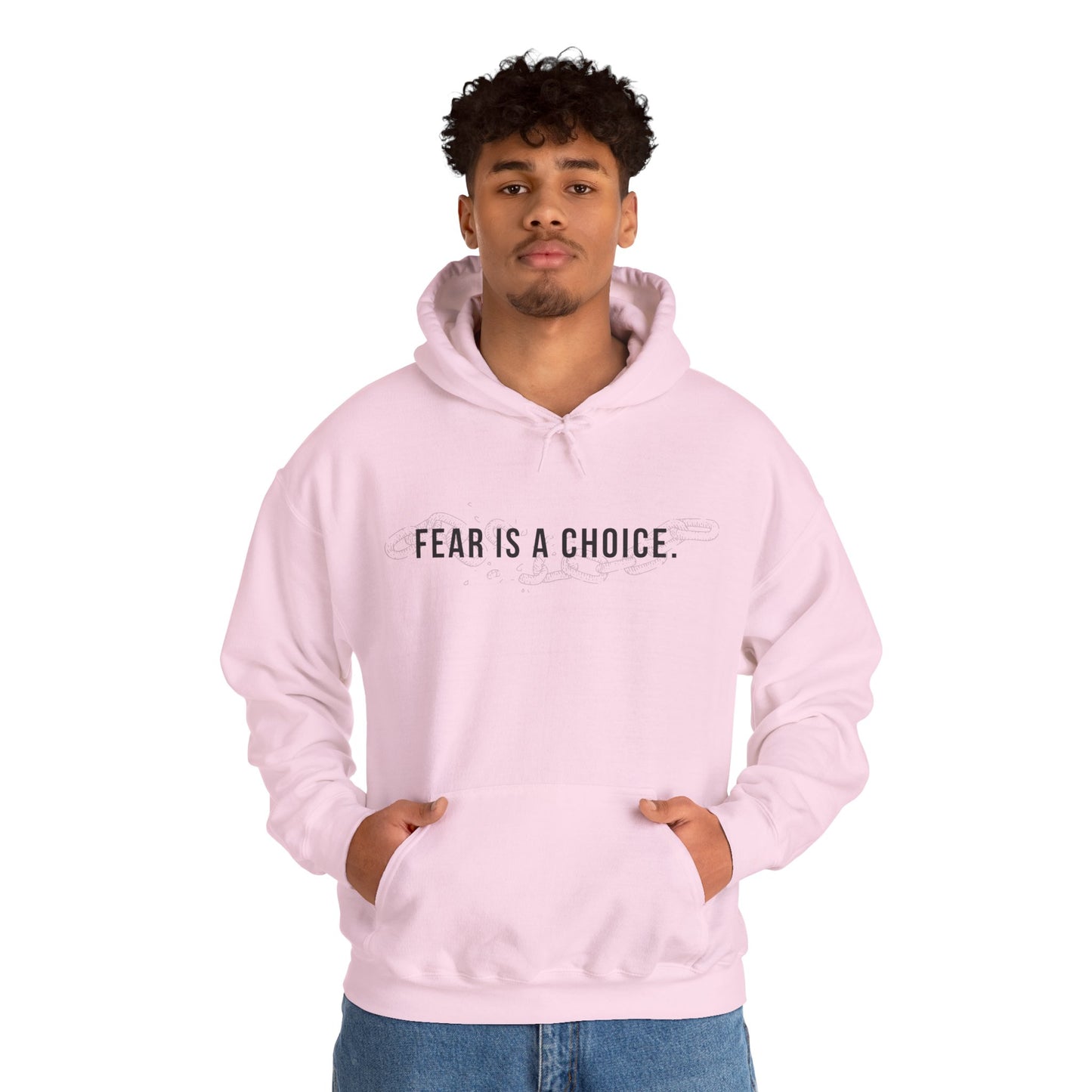 Fear Is a Choice Unisex Hooded Sweatshirt for Inner Healing