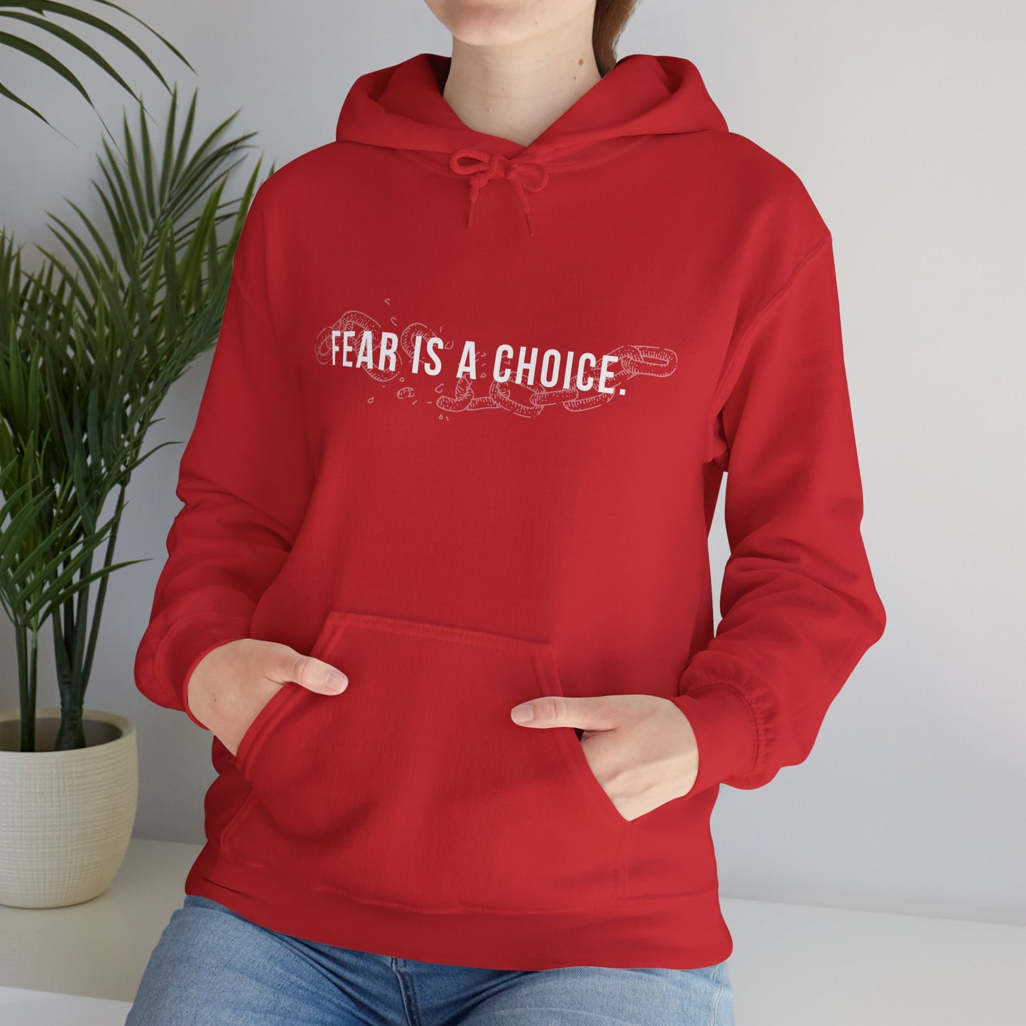 Fear is a Choice Unisex Hooded Sweatshirt