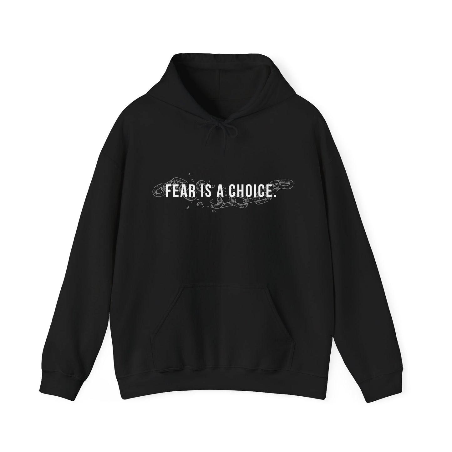 Fear is a Choice Unisex Hooded Sweatshirt