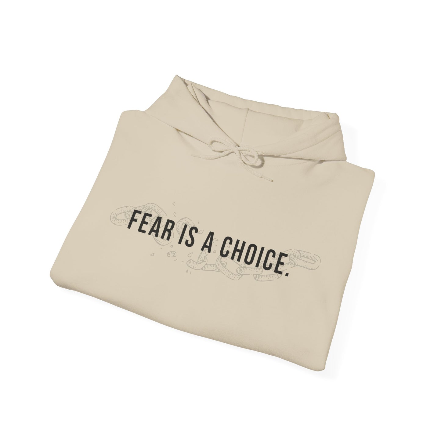 Fear Is a Choice Unisex Hooded Sweatshirt for Inner Healing
