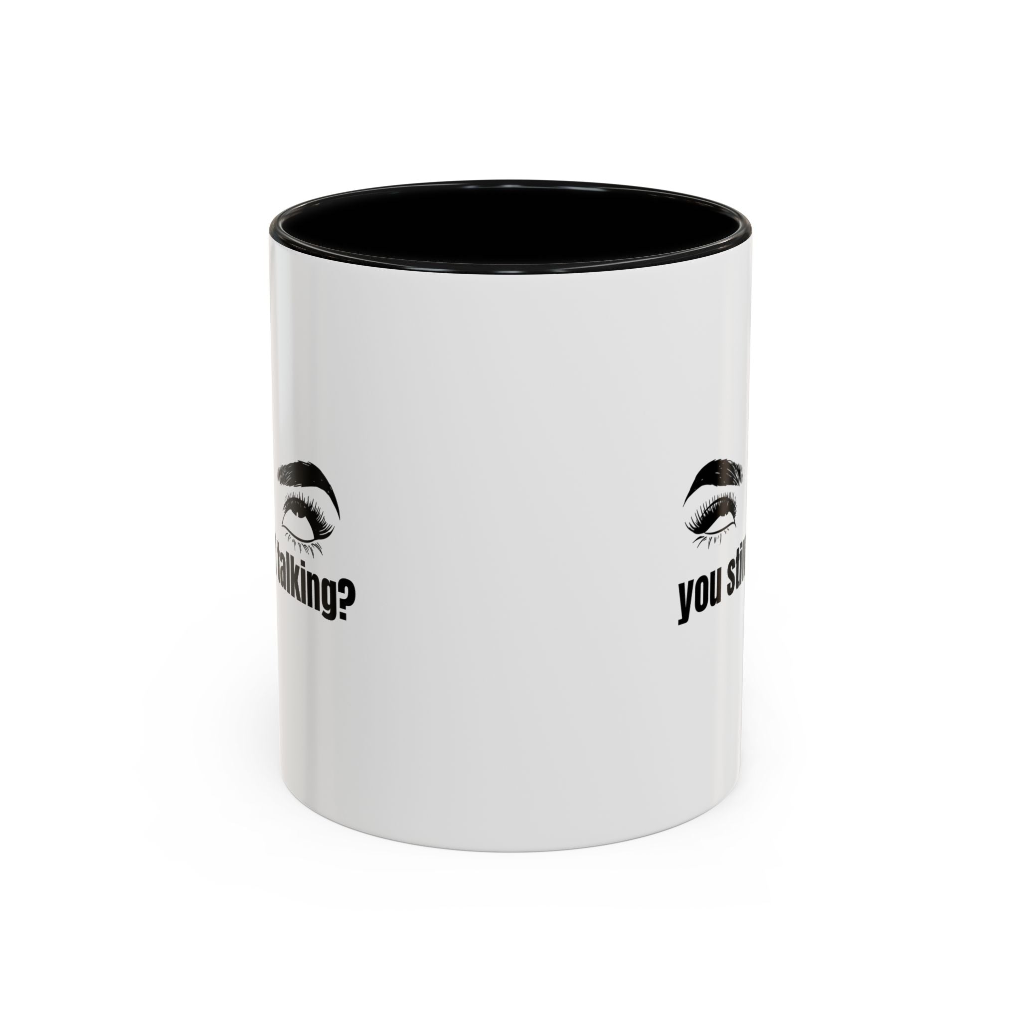 Sassy Coffee Mug – You Still Talking? – Perfect for Funny Gift, Office Humor, Birthday Present, Tea Lover, and Coffee Enthusiast