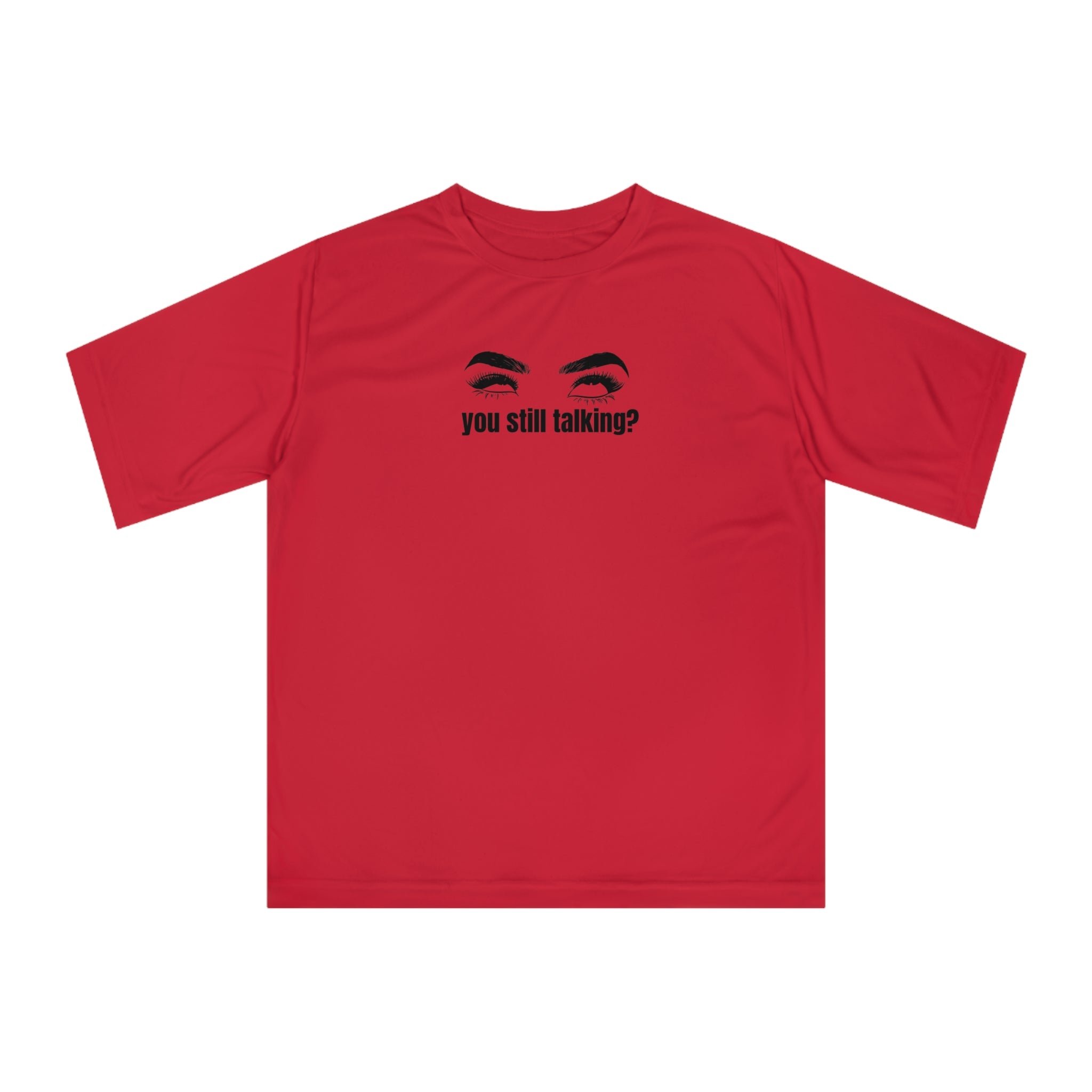 Inner World Unisex Zone Performance T-shirt - YOU STILL TALKING Design