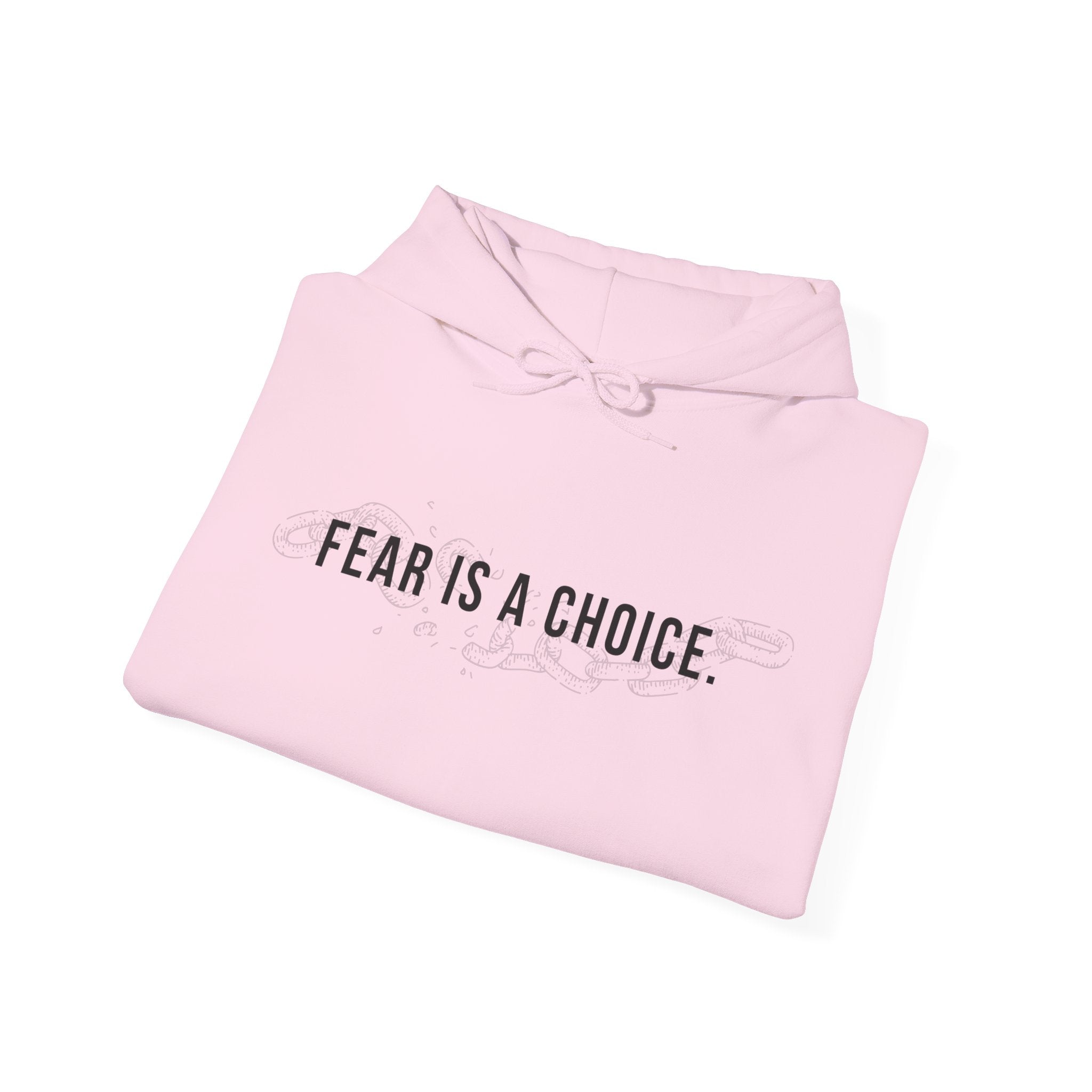 Fear Is a Choice Unisex Hooded Sweatshirt for Inner Healing