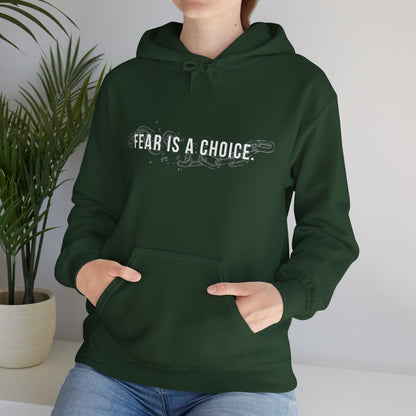 Fear is a Choice Unisex Hooded Sweatshirt
