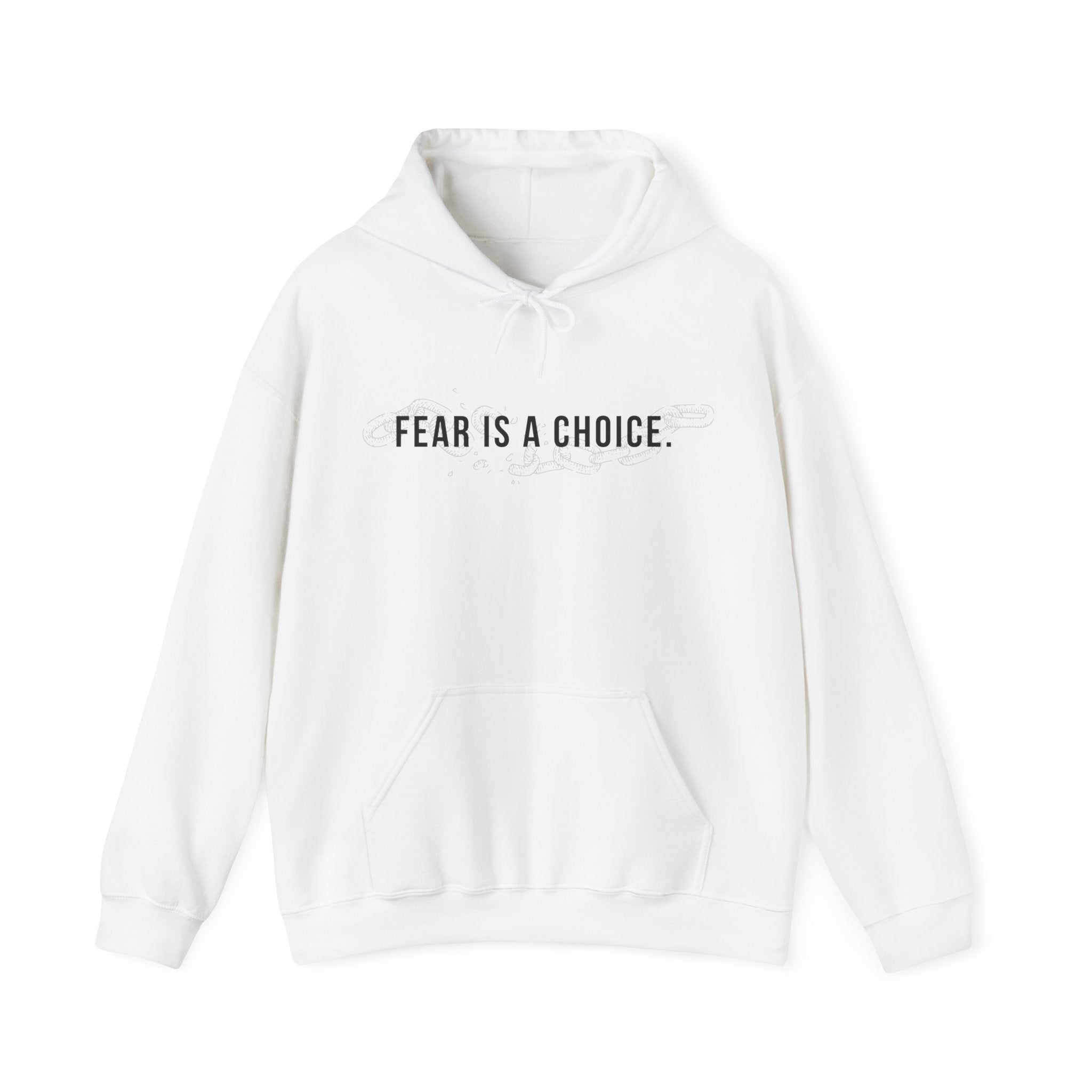 Fear Is a Choice Unisex Hooded Sweatshirt for Inner Healing