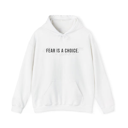 Fear Is a Choice Unisex Hooded Sweatshirt for Inner Healing