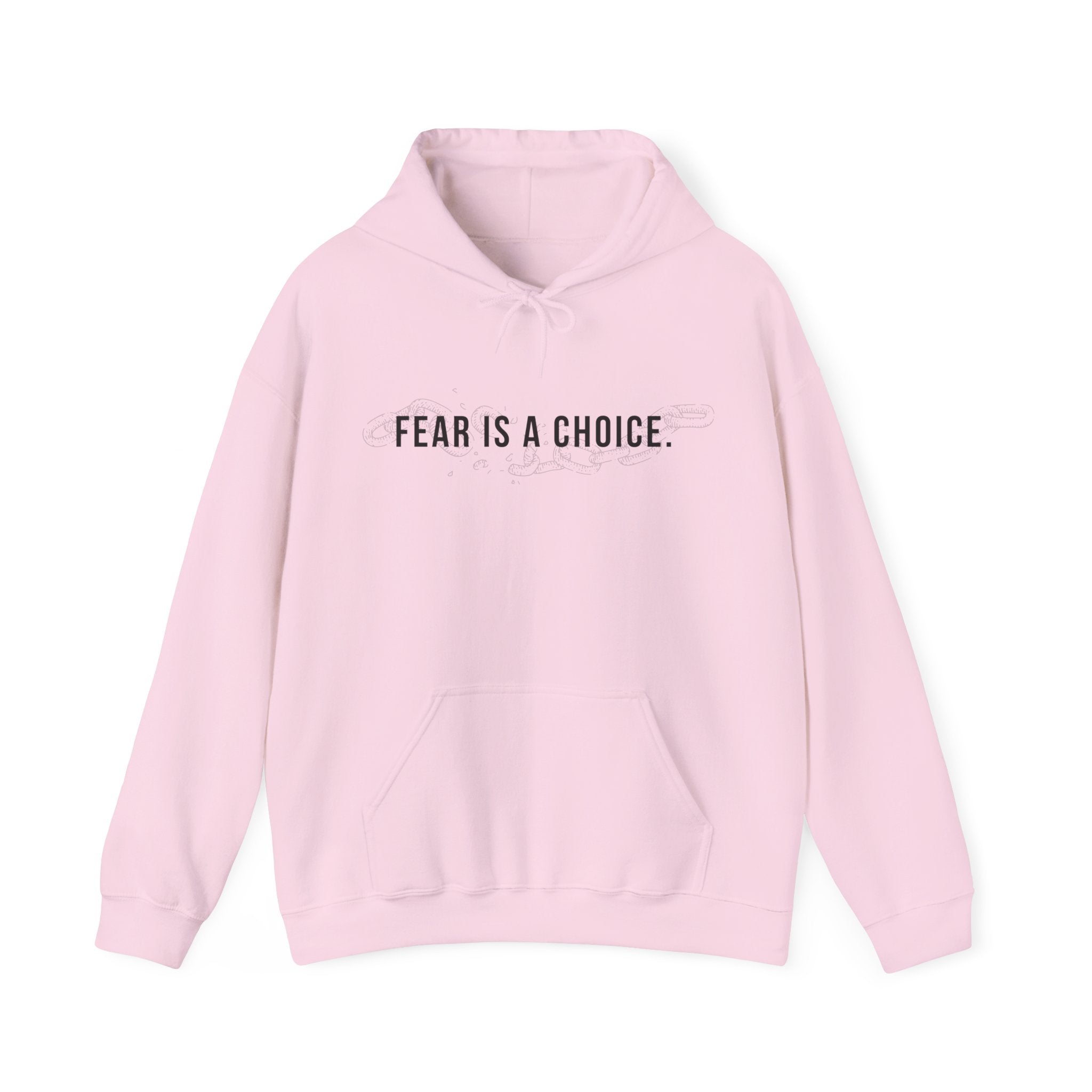 Fear Is a Choice Unisex Hooded Sweatshirt for Inner Healing
