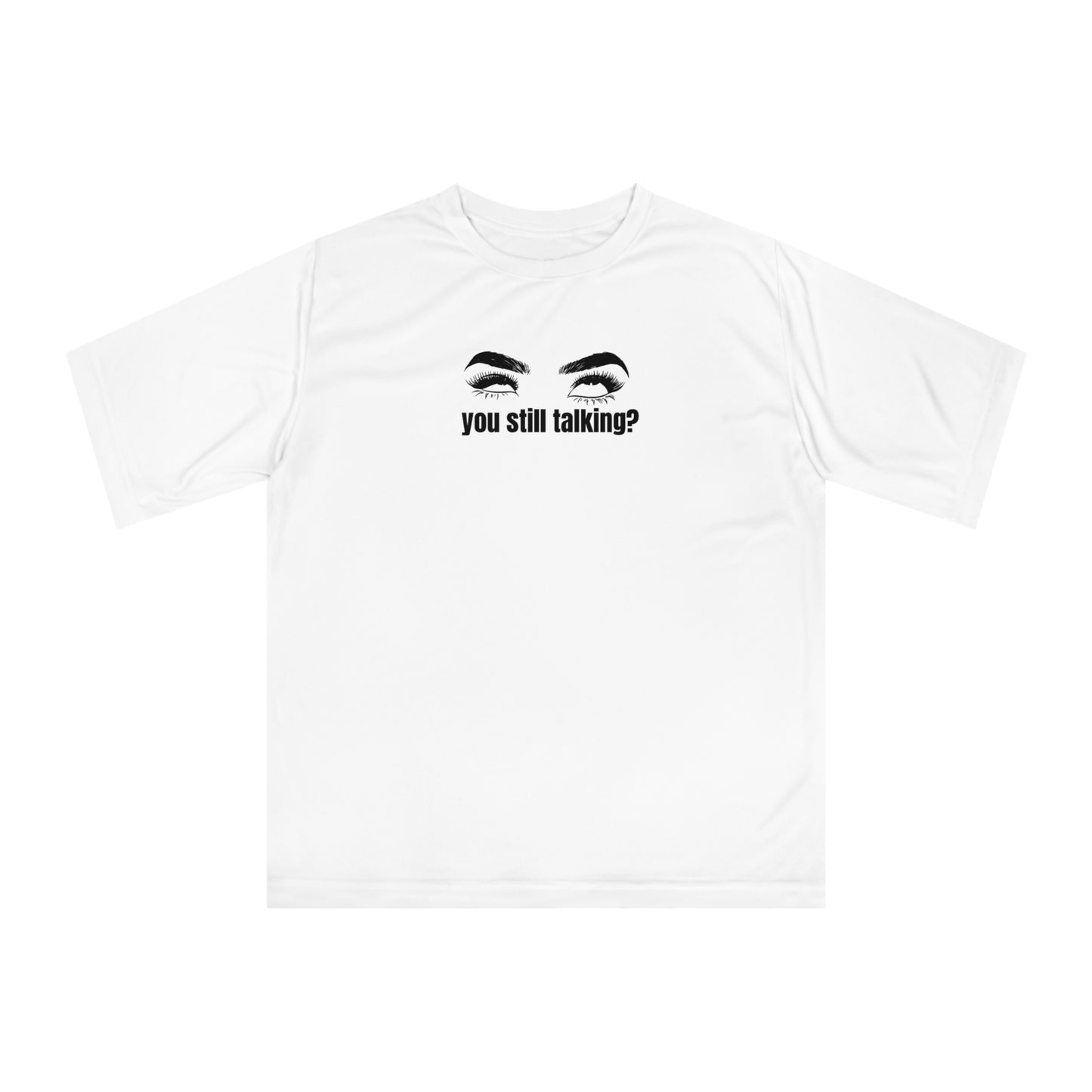 Inner World Unisex Zone Performance T-shirt - YOU STILL TALKING Design