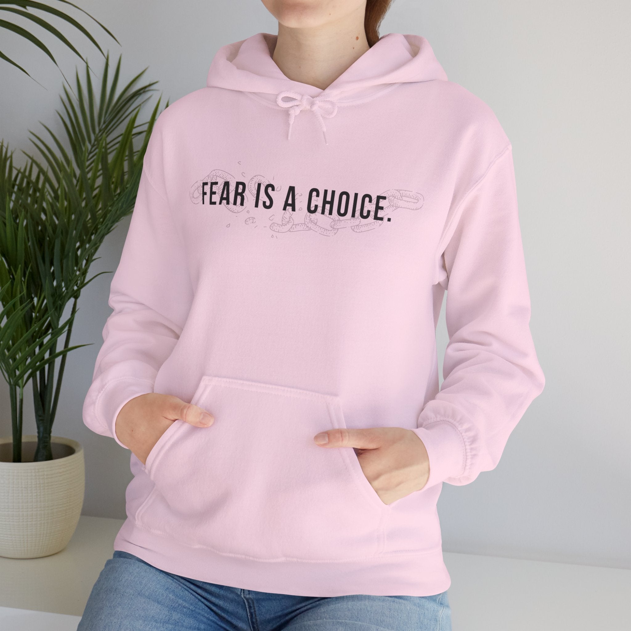 Fear Is a Choice Unisex Hooded Sweatshirt for Inner Healing
