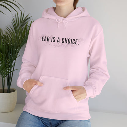 Fear Is a Choice Unisex Hooded Sweatshirt for Inner Healing