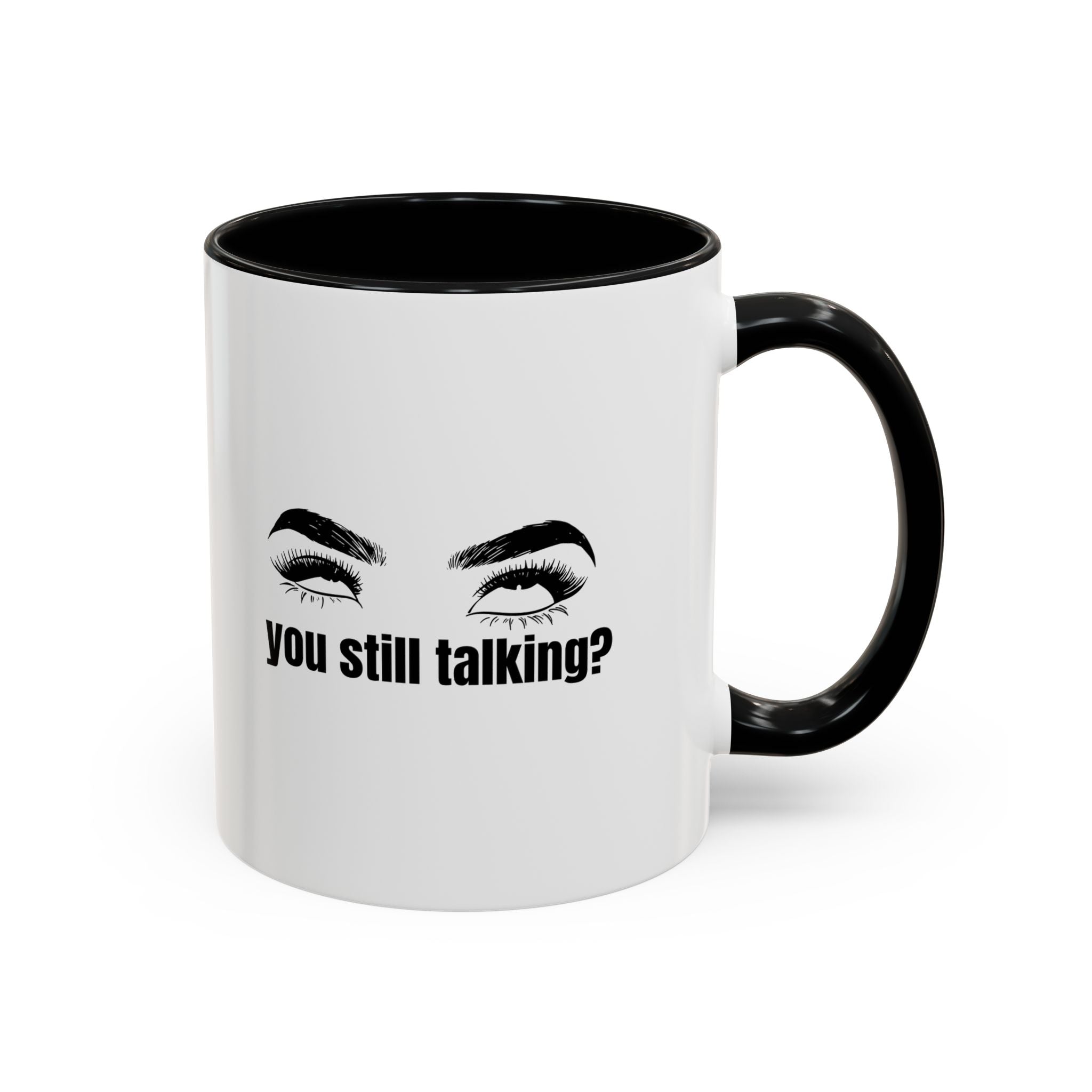 Sassy Coffee Mug – You Still Talking? – Perfect for Funny Gift, Office Humor, Birthday Present, Tea Lover, and Coffee Enthusiast