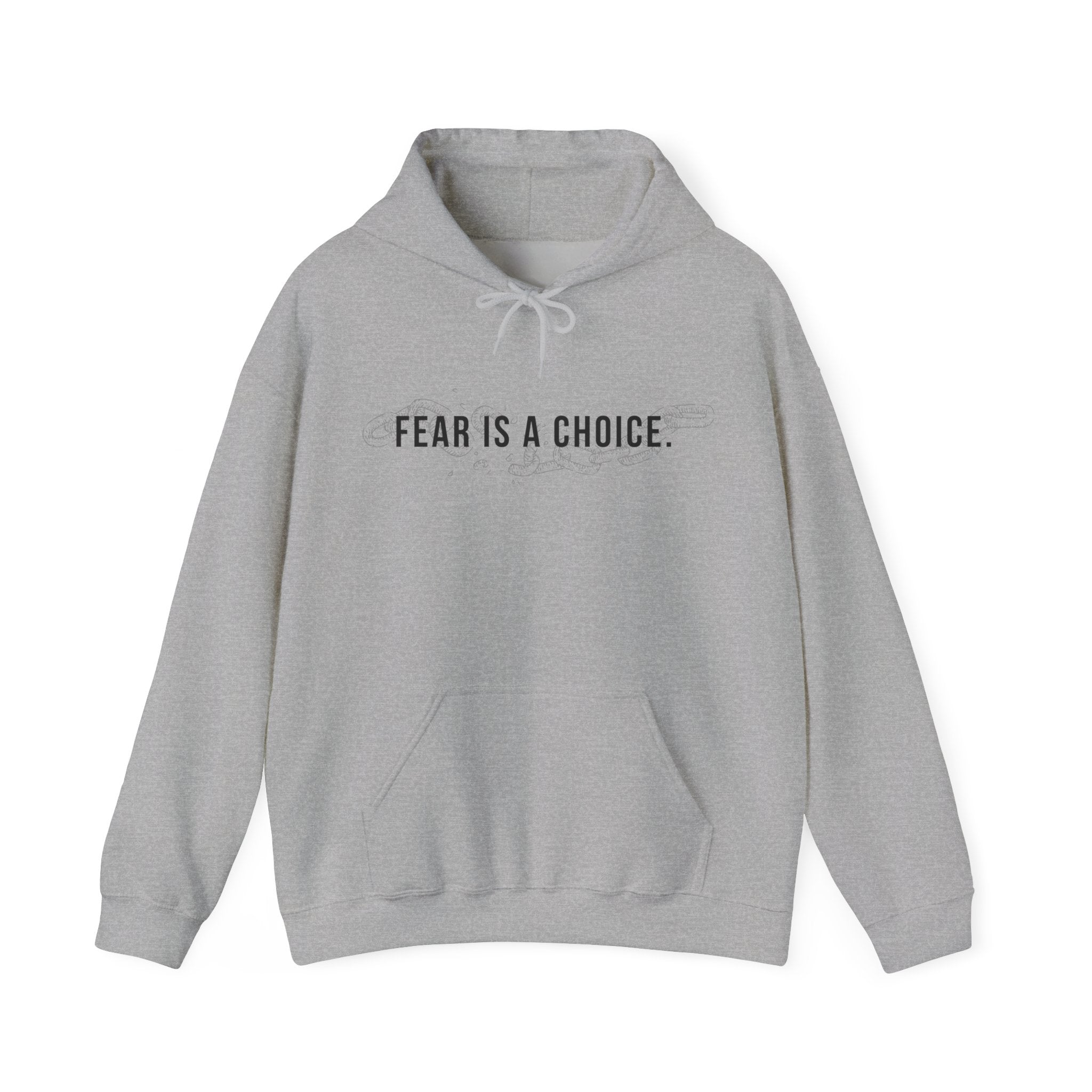 Fear Is a Choice Unisex Hooded Sweatshirt for Inner Healing