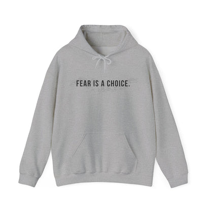 Fear Is a Choice Unisex Hooded Sweatshirt for Inner Healing