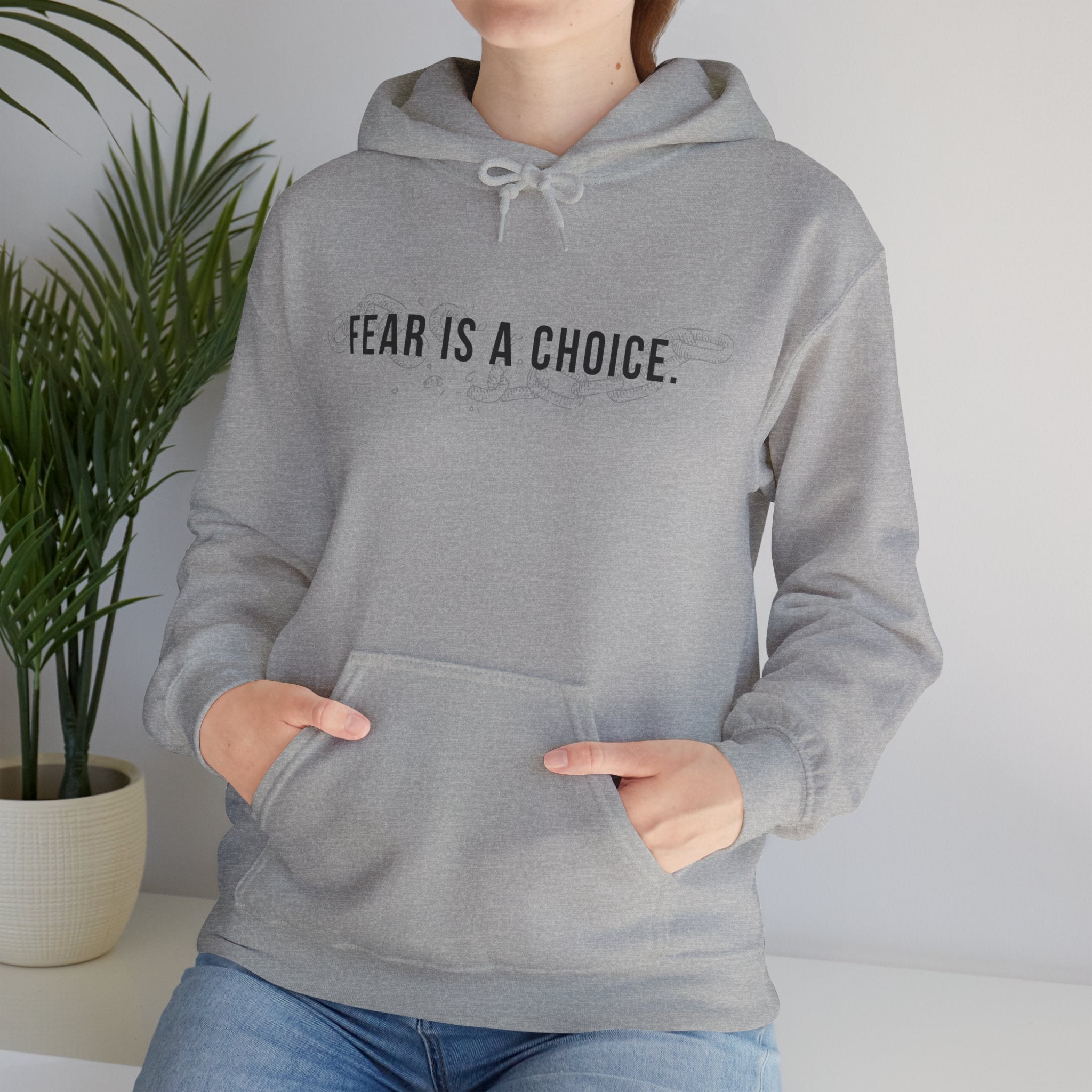 Fear Is a Choice Unisex Hooded Sweatshirt for Inner Healing