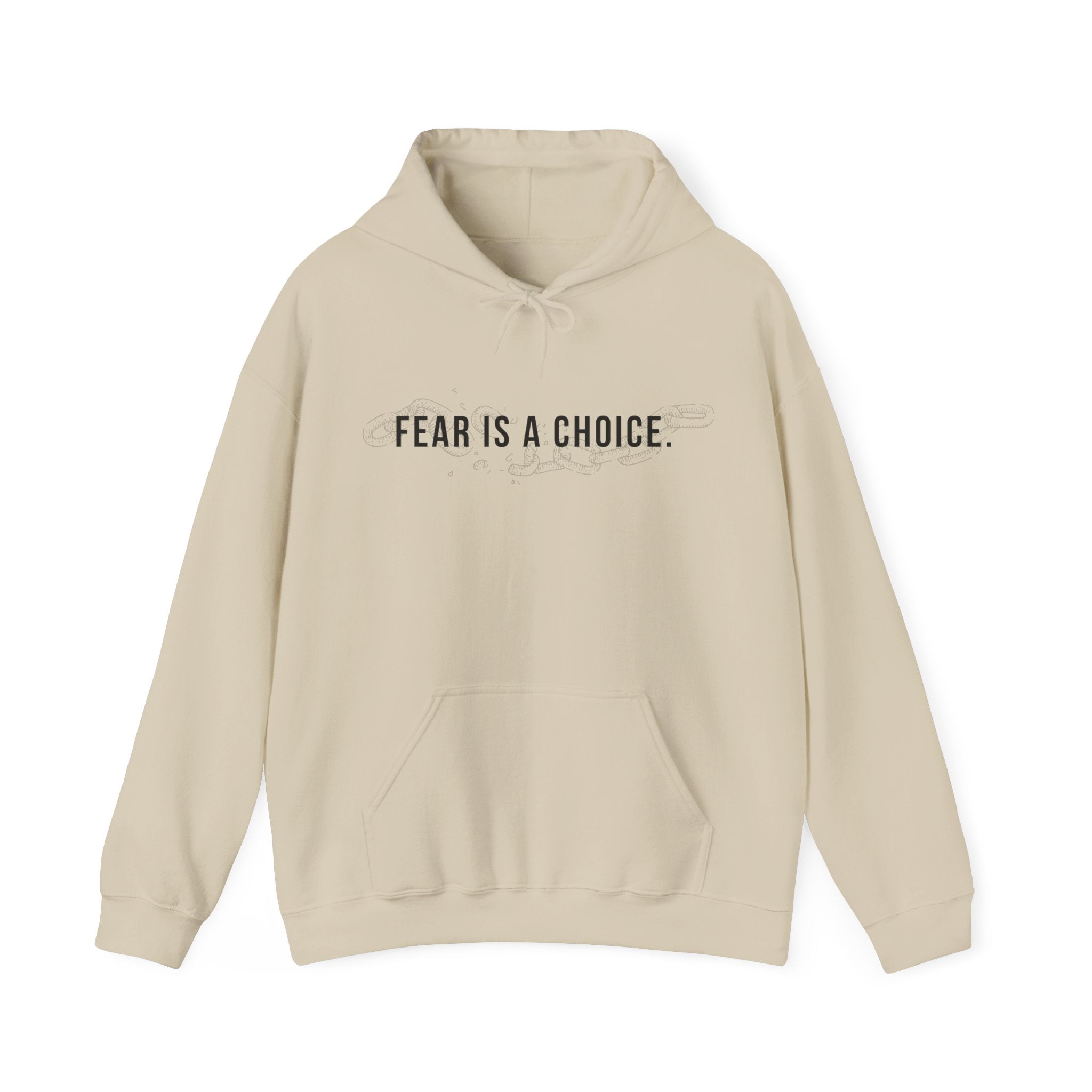 Fear Is a Choice Unisex Hooded Sweatshirt for Inner Healing