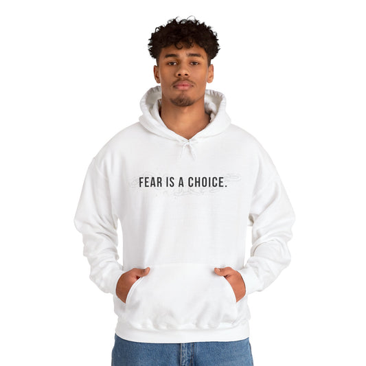 Fear Is a Choice Unisex Hooded Sweatshirt for Inner Healing
