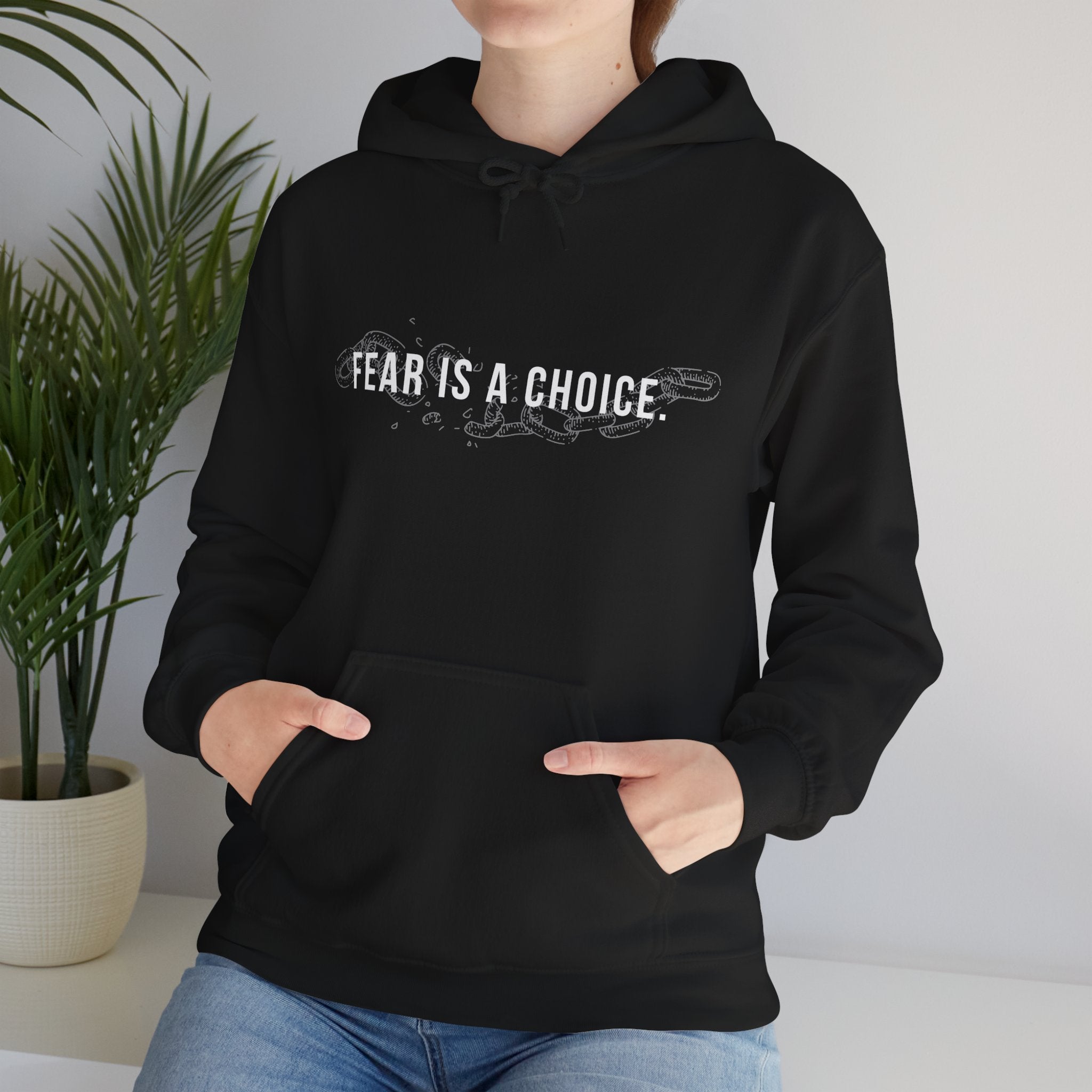 Fear is a Choice Unisex Hooded Sweatshirt - Self Care Inspired