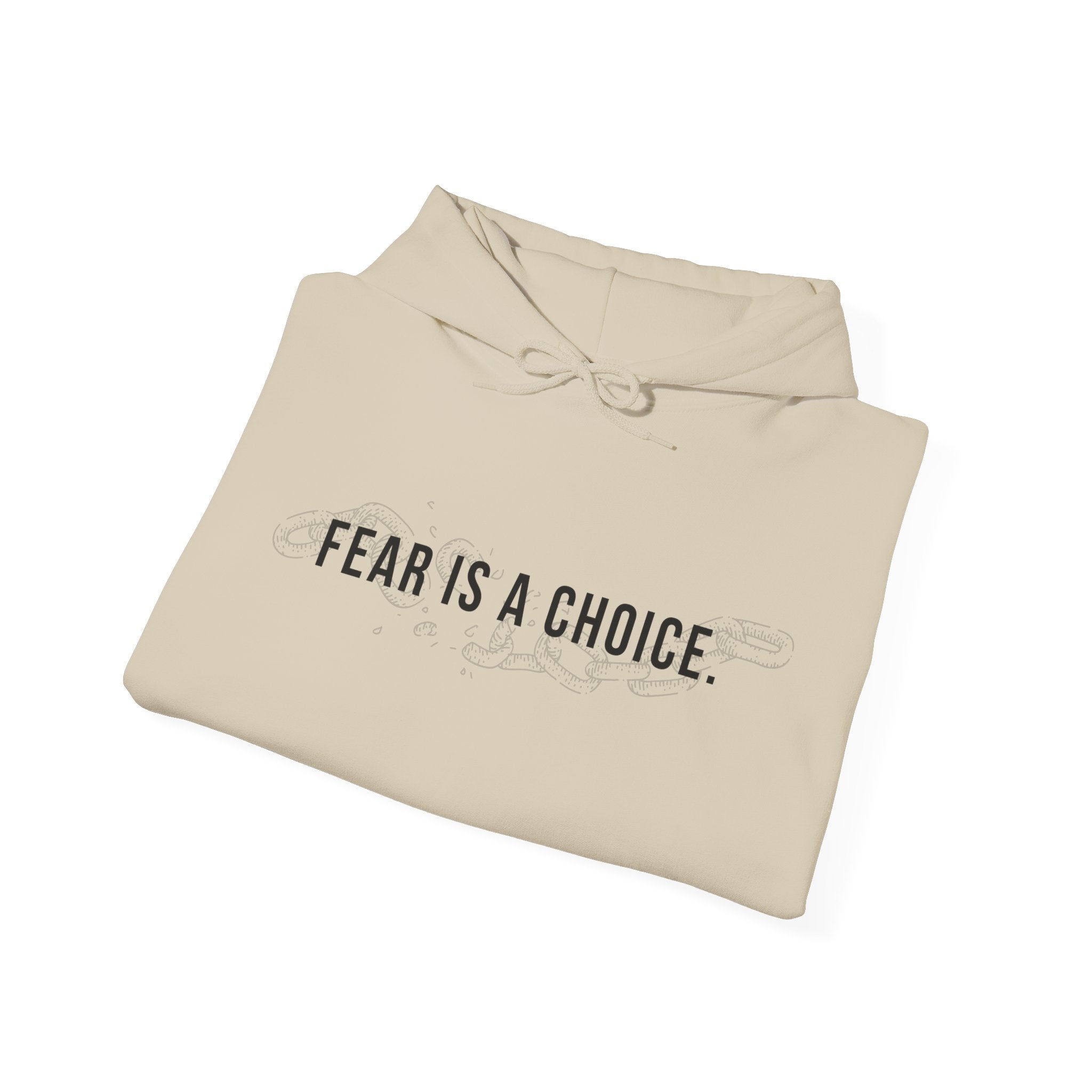 Fear Is a Choice Unisex Hooded Sweatshirt for Inner Healing