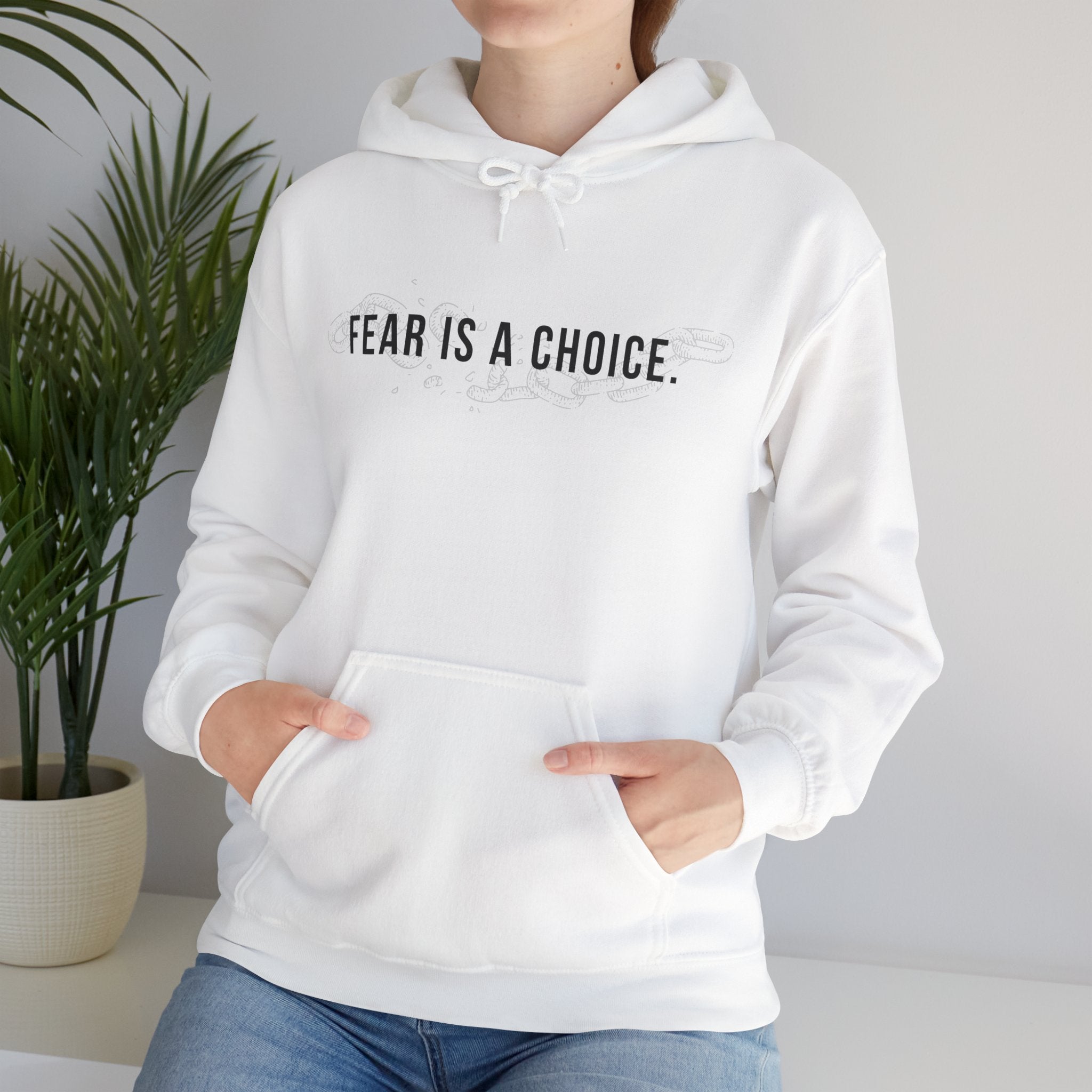 Fear Is a Choice Unisex Hooded Sweatshirt for Inner Healing