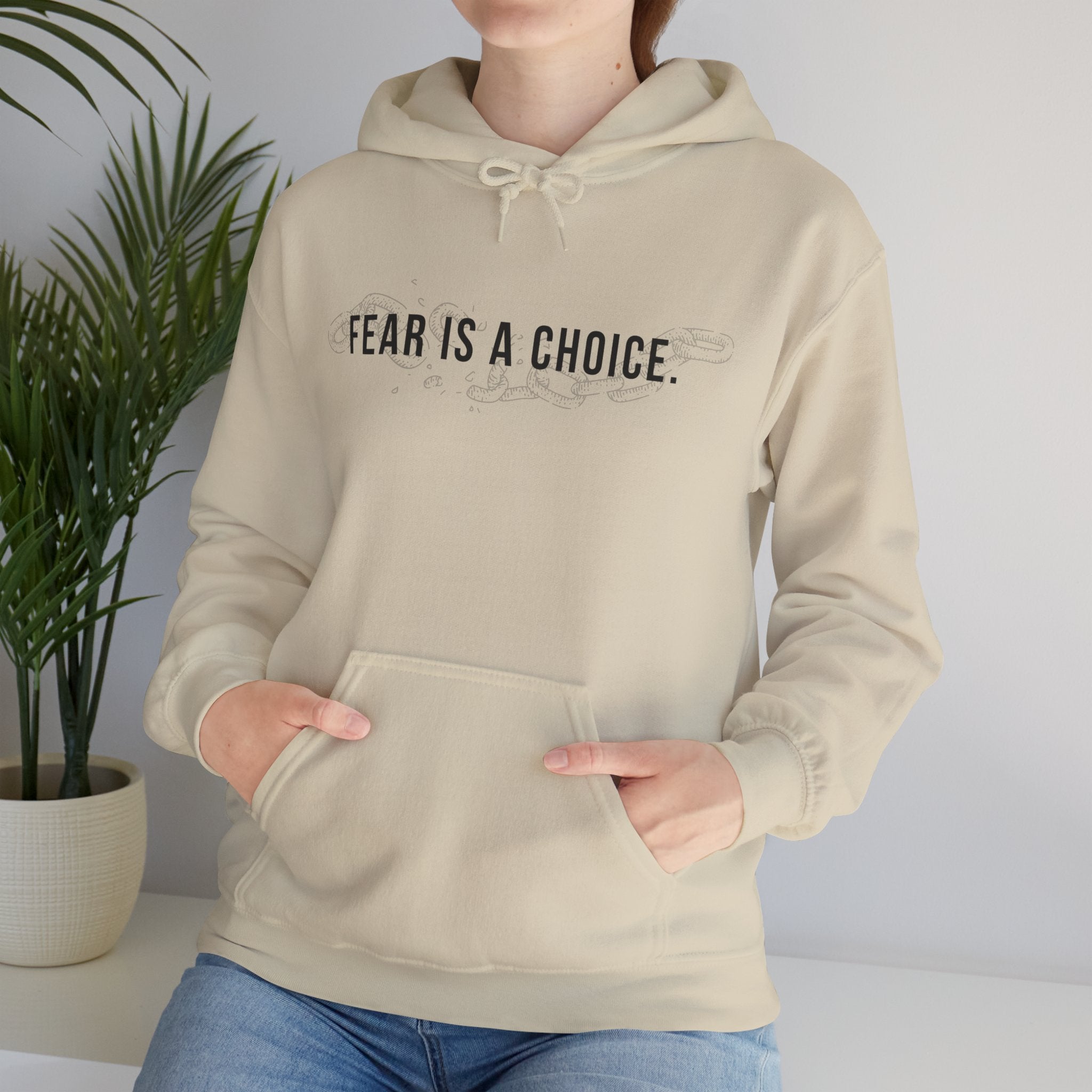 Fear Is a Choice Unisex Hooded Sweatshirt for Inner Healing