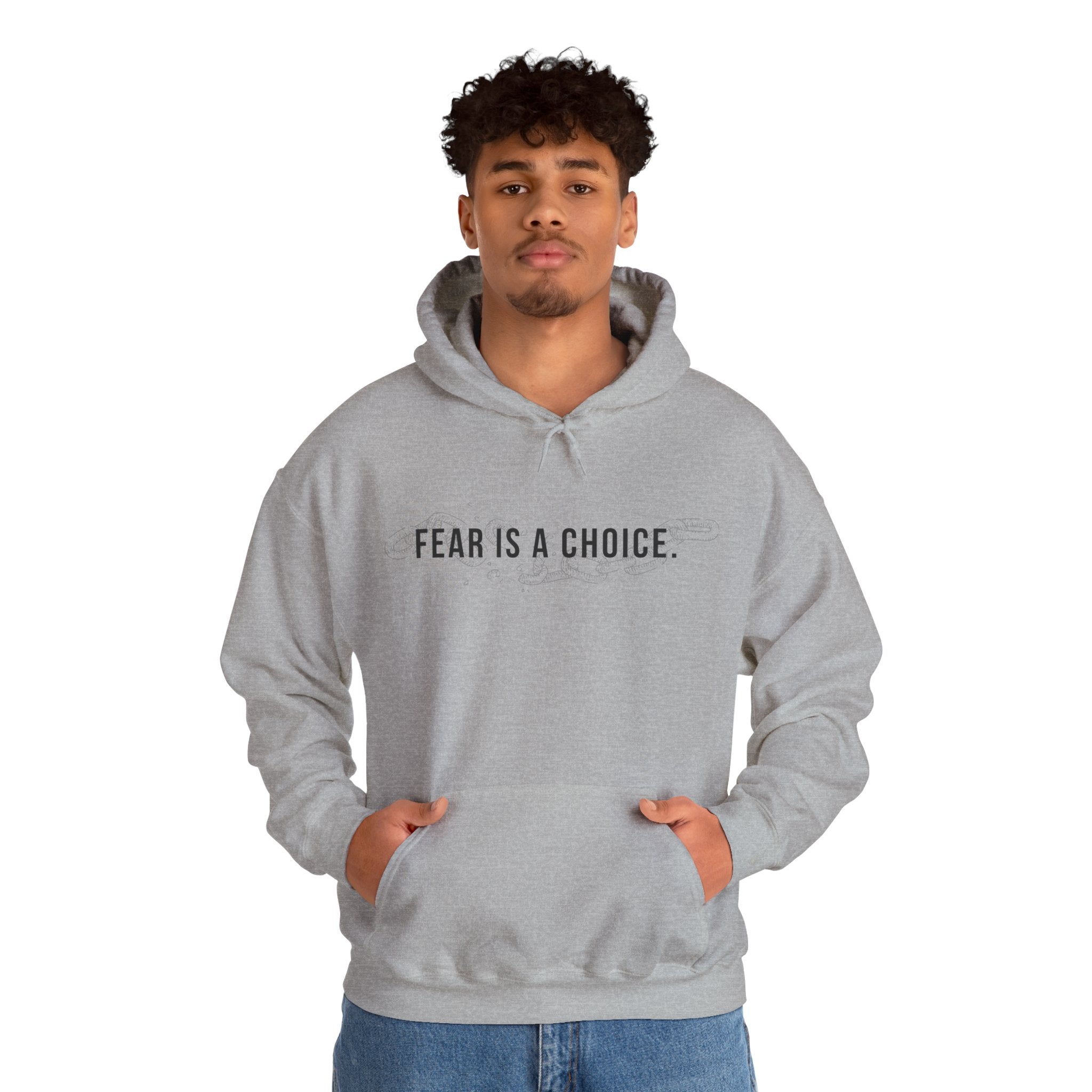 Fear Is a Choice Unisex Hooded Sweatshirt for Inner Healing