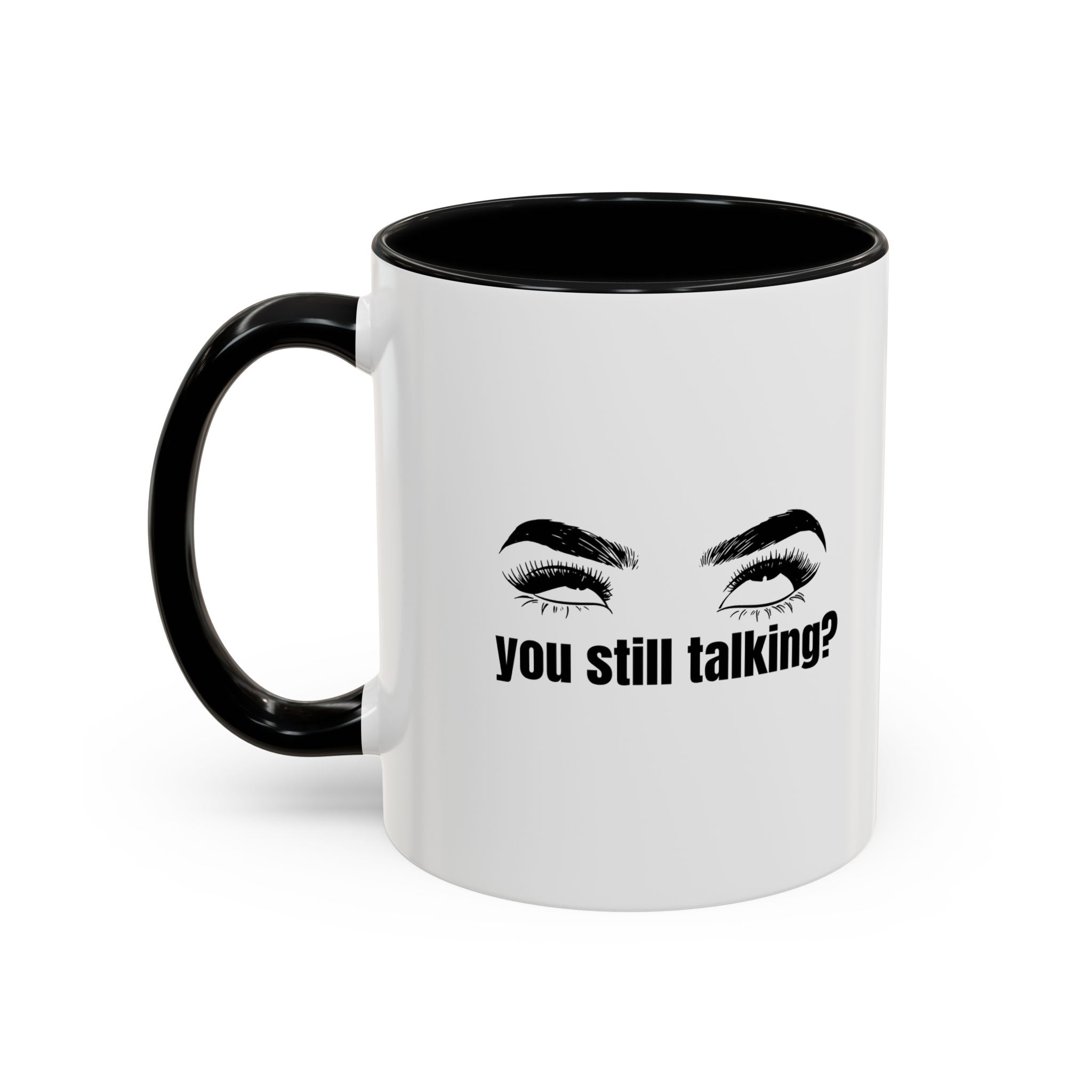 Sassy Coffee Mug – You Still Talking? – Perfect for Funny Gift, Office Humor, Birthday Present, Tea Lover, and Coffee Enthusiast