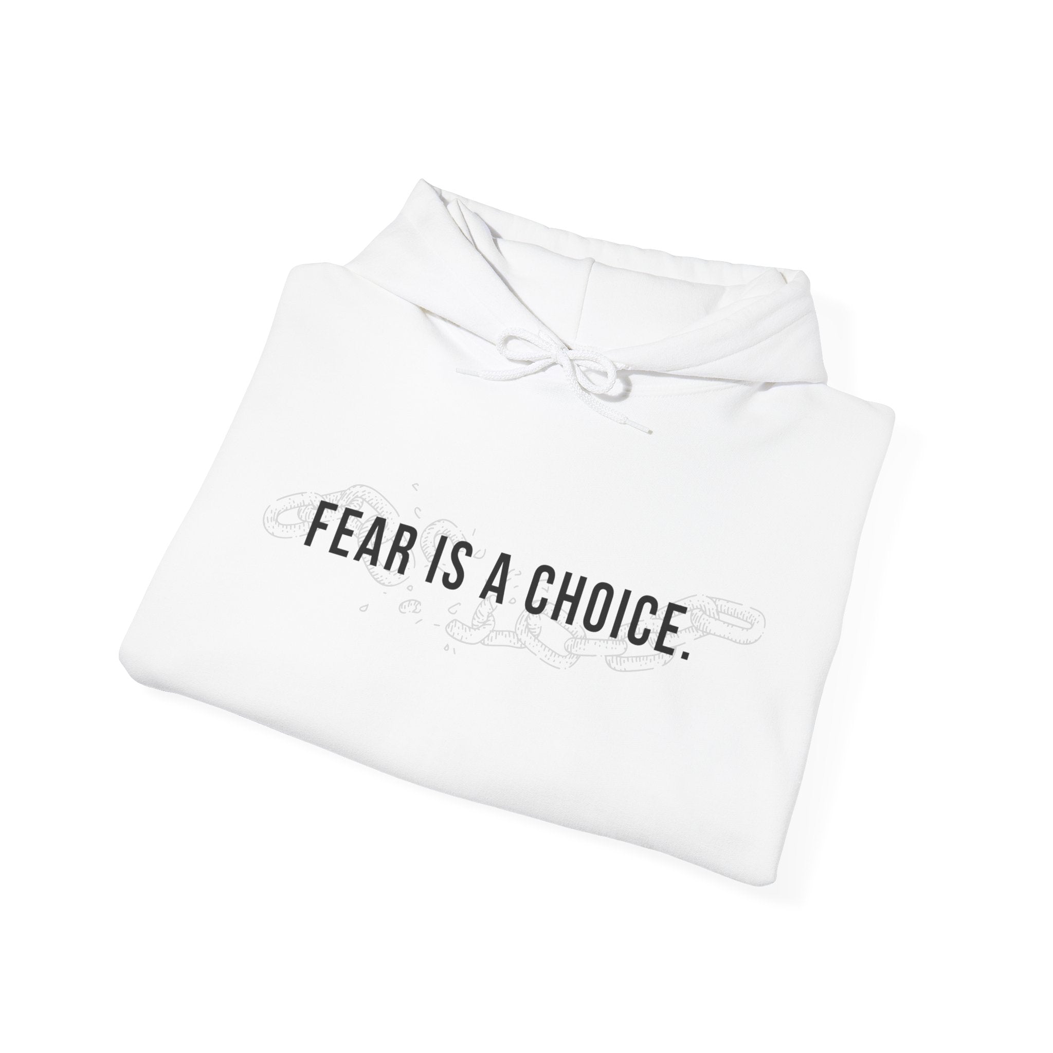 Fear Is a Choice Unisex Hooded Sweatshirt for Inner Healing